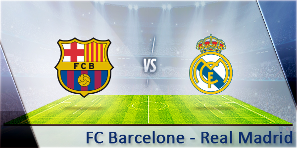 Clasico FC Barcelone - Real Madrid